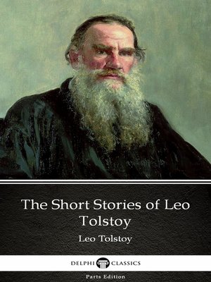 cover image of The Short Stories of Leo Tolstoy by Leo Tolstoy (Illustrated)